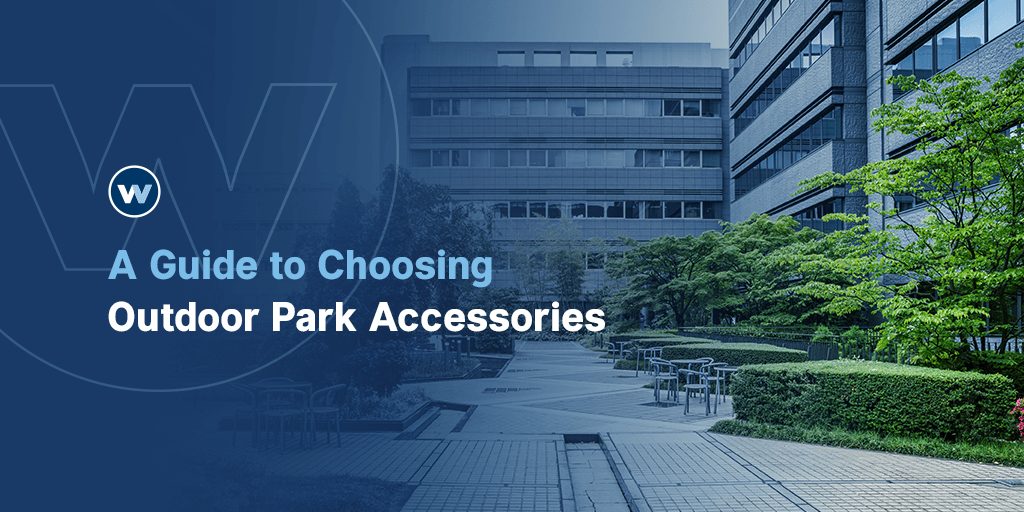 Guide to choosing park accessories