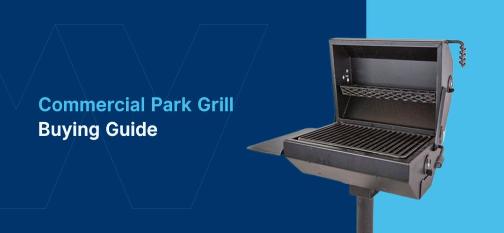Commercial Park Grill Buying Guide