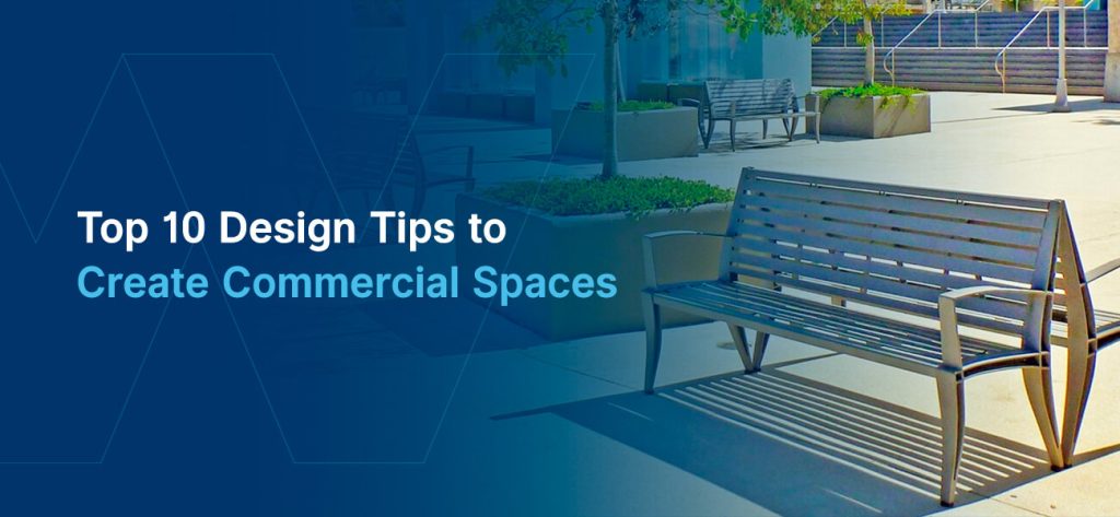 Top 10 Design Tips to Create Commercial Spaces