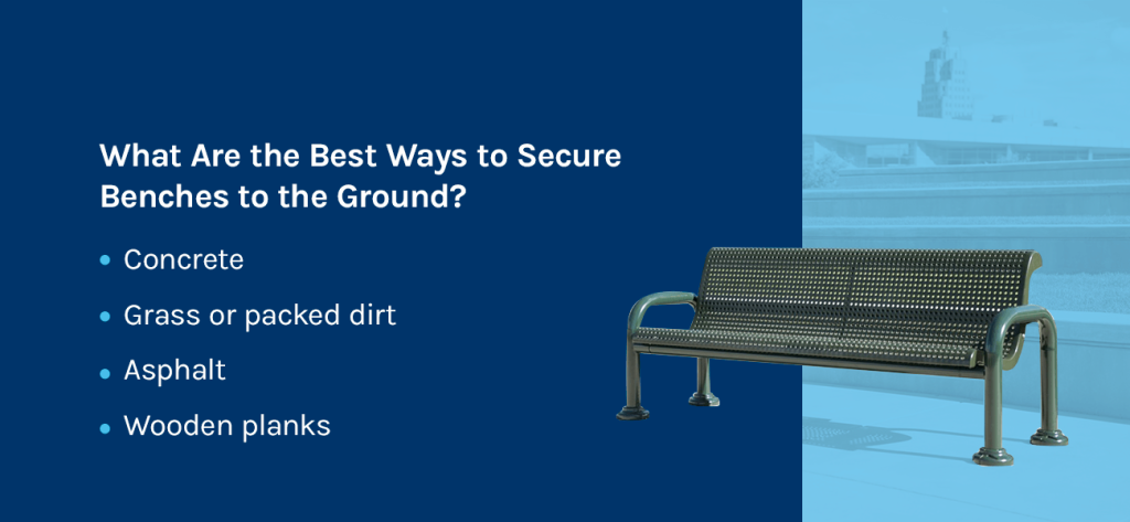 What are the best ways to secure benches to the ground