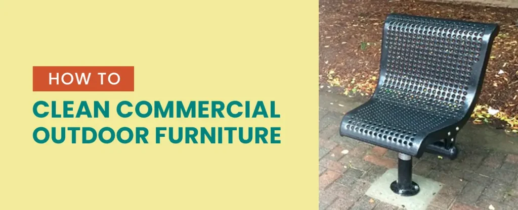 How to Clean Commercial Outdoor Furniture